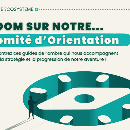 Zoom sur notre comité d'orientation 🧭🔎