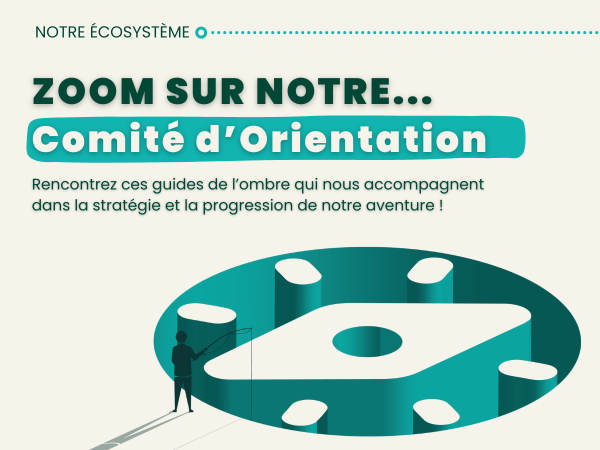 Zoom sur notre comité d'orientation 🧭🔎